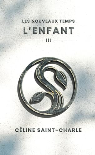 L'enfant - Les Nouveaux Temps - Tome 3 - © 2026 Le Grimoire Ancien