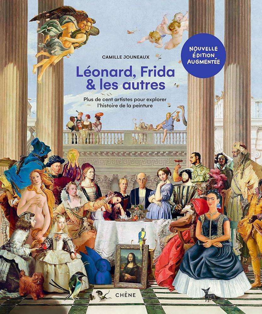 Léonard, Frida et les autres - Nouvelle édition augmentée - Plus de cent artistes pour explorer l'histoire de la peinture - © 2026 Le Grimoire Ancien