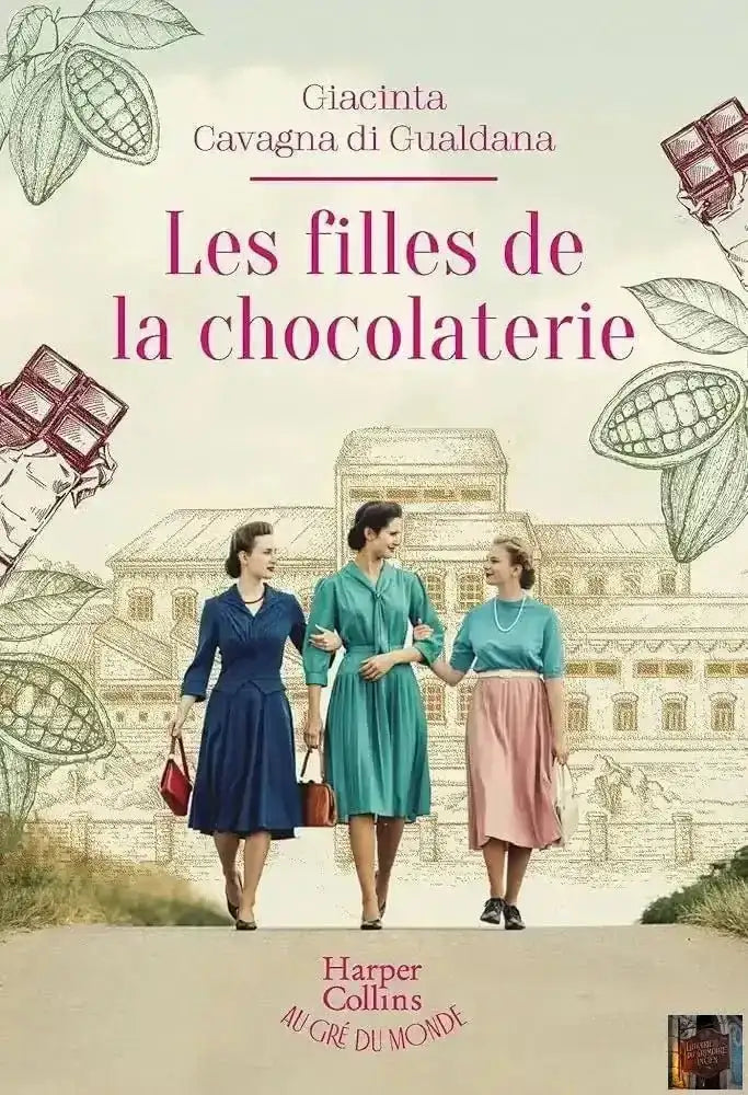 Les filles de la chocolaterie - Le best - seller italien ! La saga de la célèbre chocolaterie Zaini - © 2026 Le Grimoire Ancien