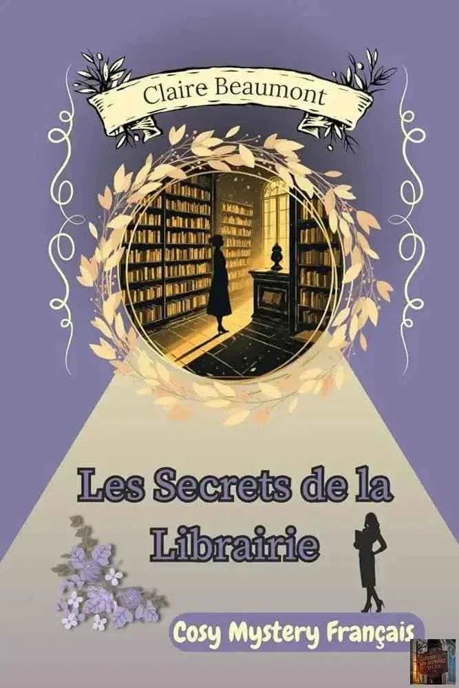 Les Secrets de la Librairie : un roman policier cosy - Quand changer de vie mène tout droit au crime (French Edition) - © 2026 Le Grimoire Ancien