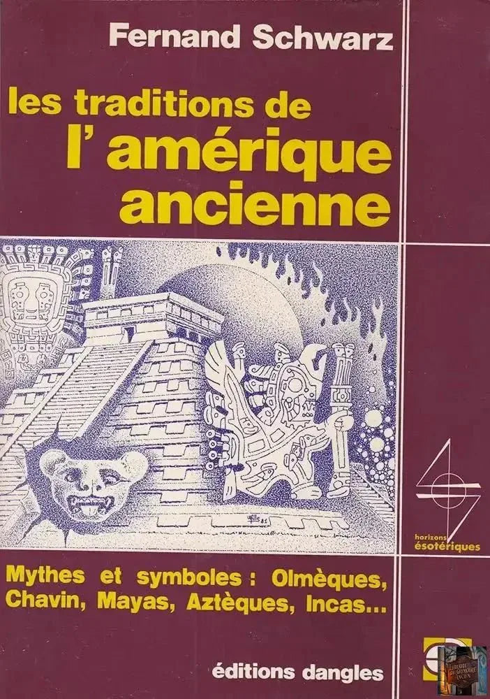 Les Traditions de l'Amérique ancienne - mythes et symboles - © 2026 Le Grimoire Ancien