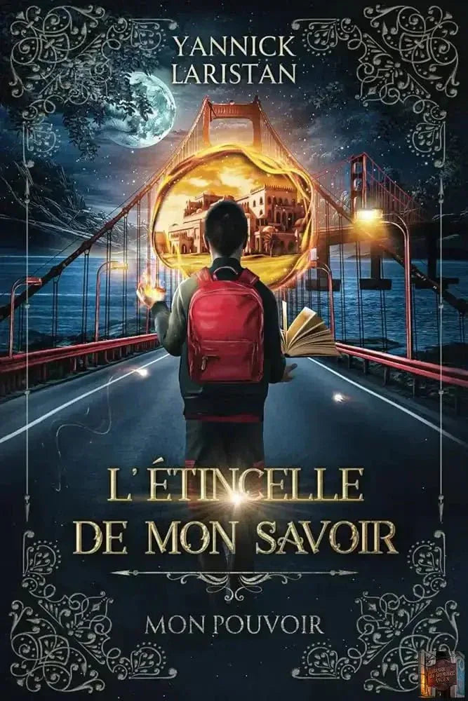 L'Etincelle de mon Savoir : mon Pouvoir (French Edition) - © 2026 Le Grimoire Ancien