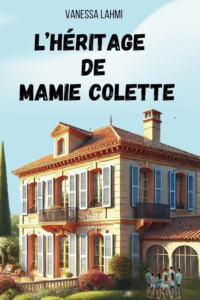 L'héritage de Mamie Colette - Un secret de famille, huit cousins et une villa en héritage (French Edition) - © 2026 Le Grimoire Ancien