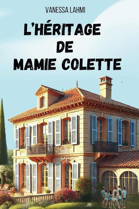 L'héritage de Mamie Colette - Un secret de famille, huit cousins et une villa en héritage (French Edition) - © 2026 Le Grimoire Ancien