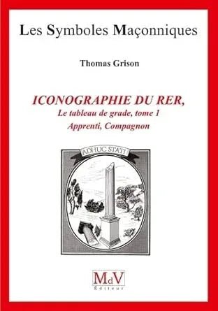 L'iconographie du rite écossais rectifié tome 1 - Les tableaux de grade Apprenti Compagnon - © 2026 Le Grimoire Ancien