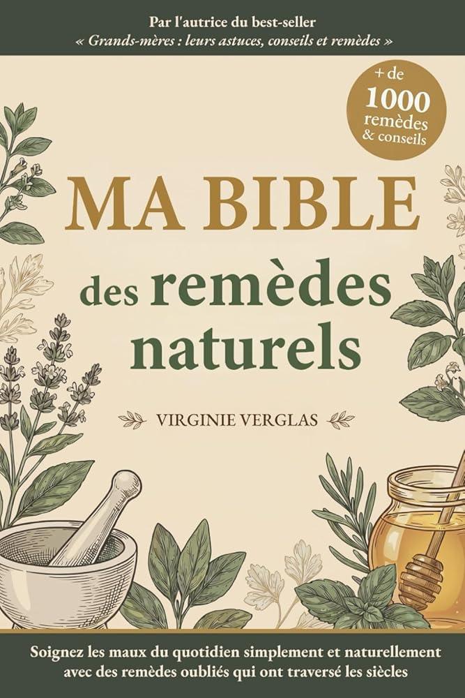 Ma bible des remèdes naturels : +1000 solutions pour soulager mal de dos, stress, insomnies, fatigue, troubles digestifs … (French Edition) - © 2026 Le Grimoire Ancien