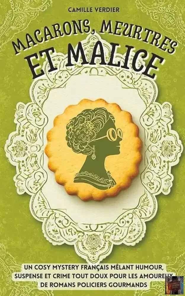 Macarons, meurtres et malice : un cosy mystery français mêlant humour, suspense et crime tout doux pour les amoureux de romans policiers gourmands (Les enquêtes cosy de Amélia Hartwell) - © 2026 Le Grimoire Ancien