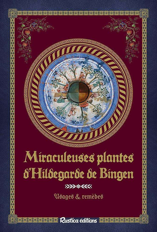 Miraculeuses plantes d'Hildegarde de Bingen - Rustica éditions - © 2026 Le Grimoire Ancien