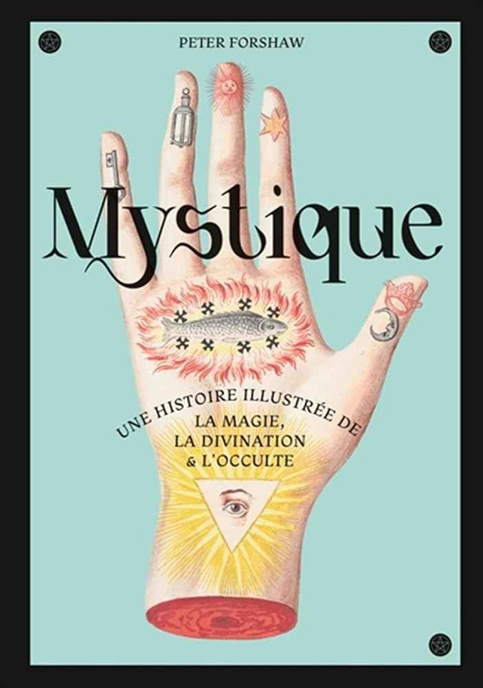 Mystique, une histoire illustrée de la magie, la divination et l'occulte - © 2026 Le Grimoire Ancien