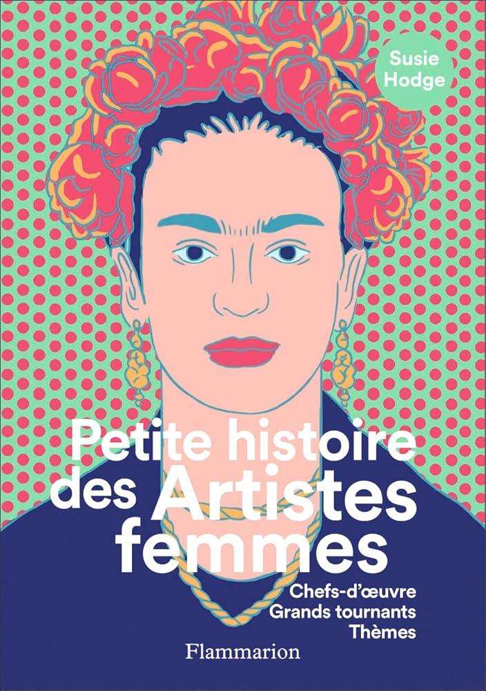 Petite histoire des Artistes femmes - Chefs - d'oeuvre - Grands tournants - Thèmes - © 2026 Le Grimoire Ancien