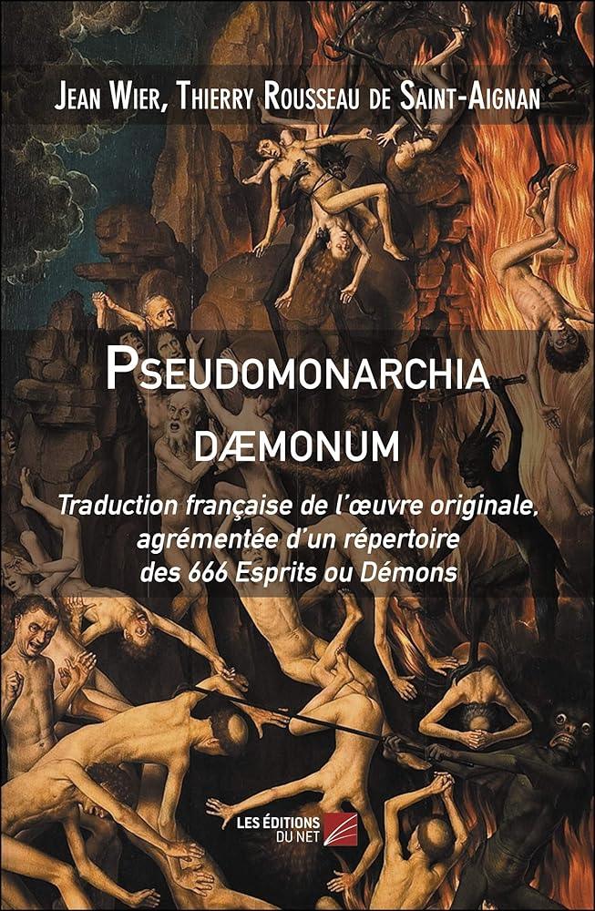 Pseudomonarchia Daemonum - Traduction française de l'œuvre originale, agrémentée d'un répertoire des 666 Esprits ou Démons - © 2026 Le Grimoire Ancien