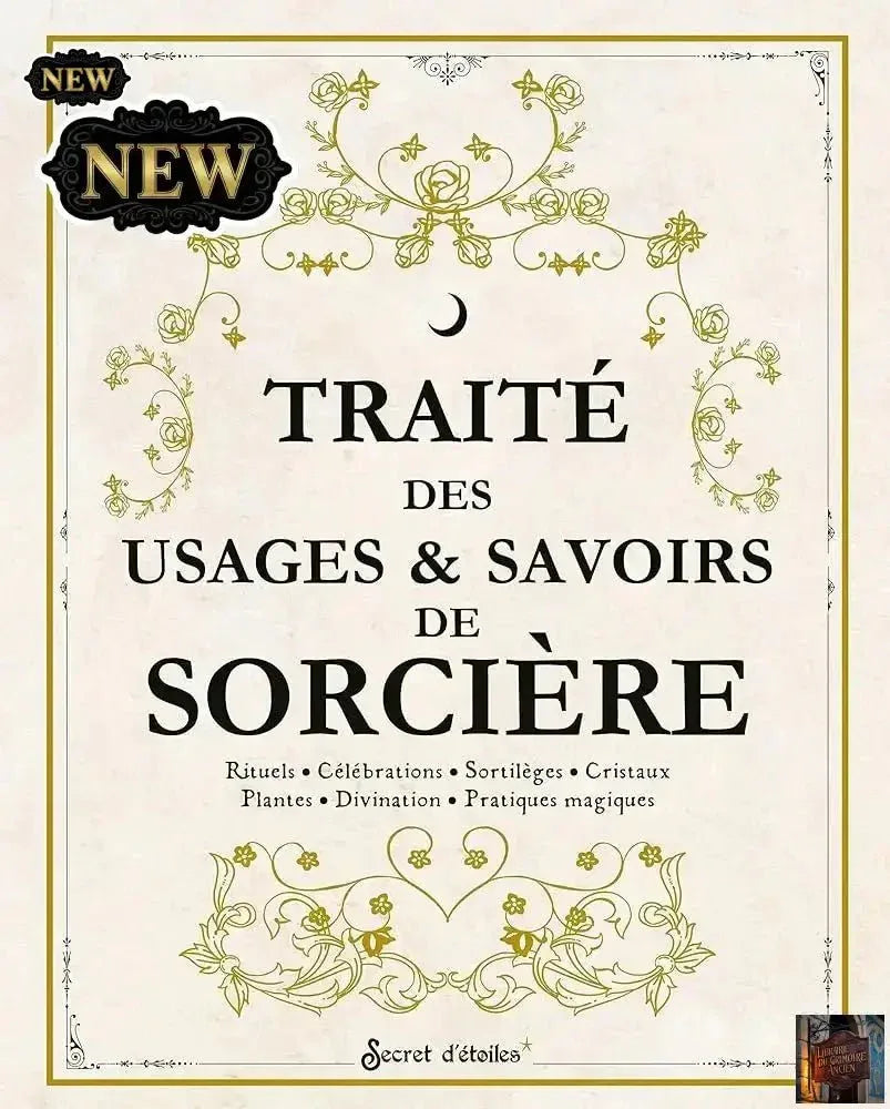 Traité des usages et savoirs de sorcière - © 2026 Le Grimoire Ancien