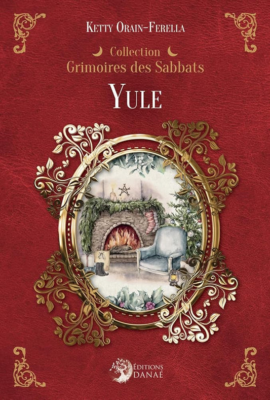 Yule - Grimoires des Sabbats - © 2026 Le Grimoire Ancien